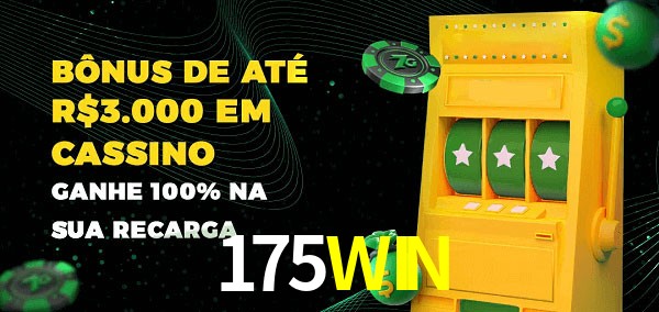 175WIN melhor bônus de depósito